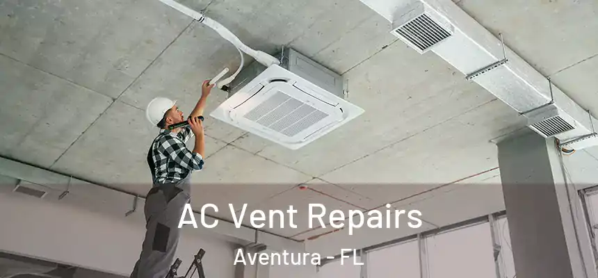  AC Vent Repairs Aventura - FL