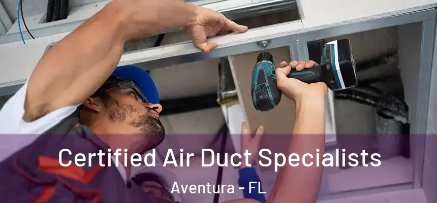  Certified Air Duct Specialists Aventura - FL